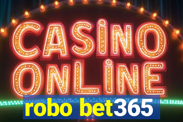 robo bet365